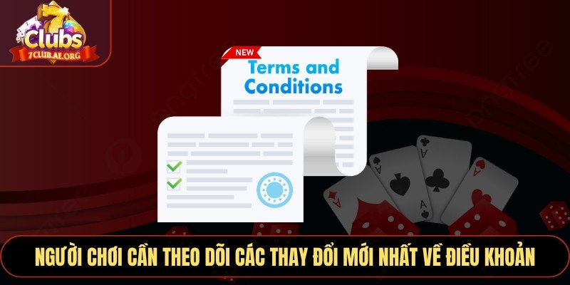 Người chơi cần theo dõi các thay đổi mới nhất về điều khoản