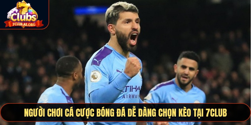 Người chơi cá cược bóng đá dễ dàng chọn kèo tại 7CLUB