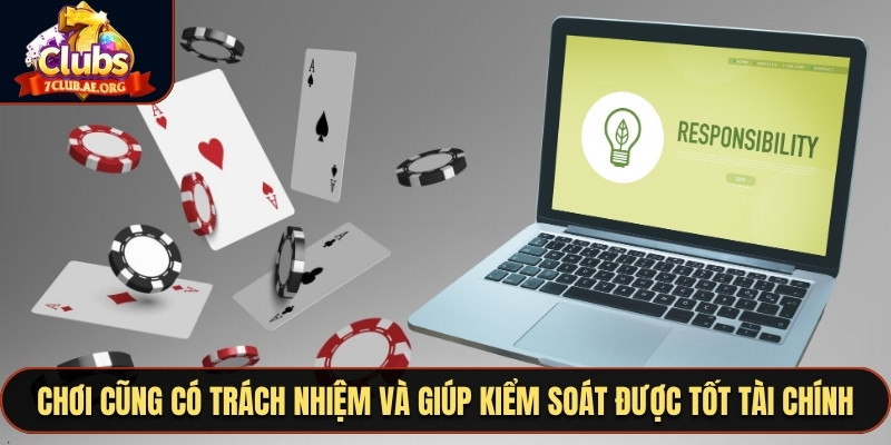 Chơi cũng có trách nhiệm và giúp kiểm soát được tốt tài chính