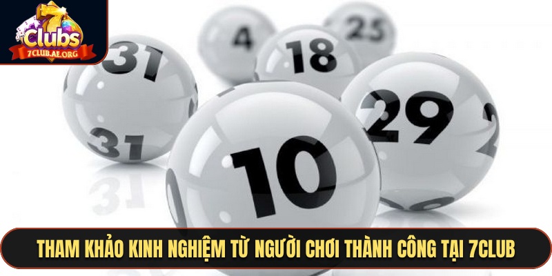 Tham khảo kinh nghiệm từ người chơi thành công tại 7CLUB