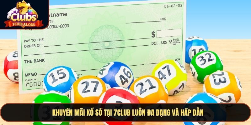 Khuyến mãi xổ số tại 7CLUB luôn đa dạng và hấp dẫn