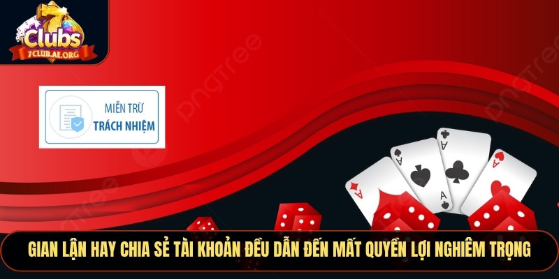 Gian lận hay chia sẻ tài khoản đều dẫn đến mất quyền lợi nghiêm trọng